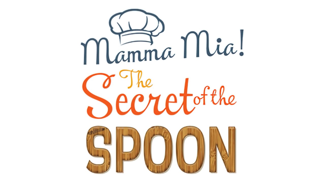 Mama Mia! The Secret of the Spoon